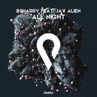 All Night - Bsharry & Jay Alien