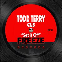 Set It Off - Todd Terry & CLS