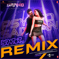 Psycho Saiyaan - Groovedev Remix - Sachet Tandon & Dhvani Bhanushali & Tanishk Bagchi & Groovedev