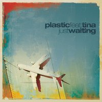 Just Waiting - Plastic