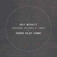 Voodoo Dilate (Samo) - Kris Menace & Chelonis R. Jones & Thomas Schumacher