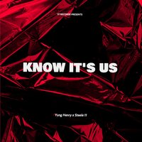 Know It's Us - Yung Henry & Steele 11
