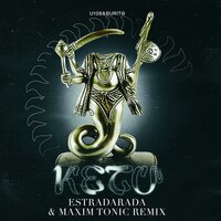 Ketu - U108 & Burito & ESTRADARADA & Maxim Tonic