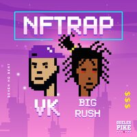 NFTrap - Queles Pike & Vk & BIG RUSH