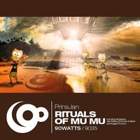 Rituals Of Mu Mu - PrinsJan & El Mundo & Satori & El Mundo & Satori