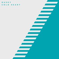 Cold Heart - Dusky