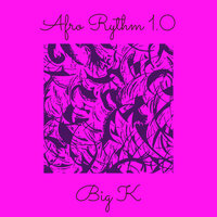 Afro Rythm 1.0 - Big K