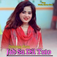 Jab Su Dil Tuto - Dabangg Bisru & Star Irfan Bilagya
