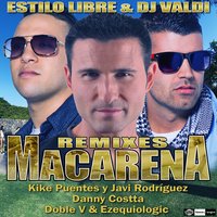 Macarena - Estilo Libre & DJ Valdi & Doble V & Ezequiologic
