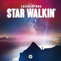 STAR WALKIN' - Lazar & TYMMA