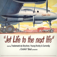 Jet Life to the Next Life - Curren$y & Trademark Da Skydiver & Young Roddy & Cookin Soul