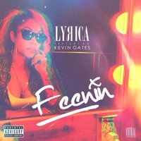 Feenin - Lyrica Anderson & Kevin Gates
