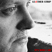 It's Who I Am - Leæther Strip