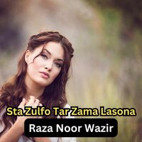 Sta Zulfo Tar Zama Lasona - Raza Noor Wazir