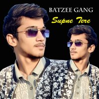 Supne Tere - Batzee Gang & Pbx Mirza
