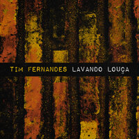 Lavando Louça - Tim Fernandes & Pedro Ferreira & Eduardo Coelho & Marcelo Morais & José Emilio Gobbo
