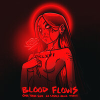 Blood Flows - One True God & Le Castle Vania & Roniit