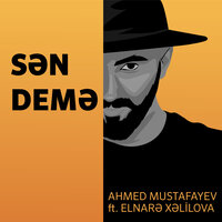 Sən Demə - Ahmed Mustafayev & Elnarə Xəlilova