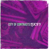 City of Contrasts - Lucky