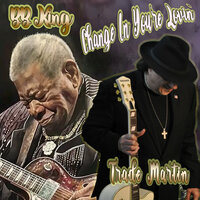 Change In Your Lovin' - Trade Martin & B.B. King