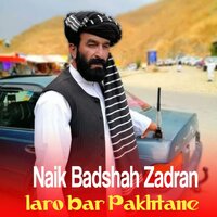 Tol Yaw Pakhtunistan De - Naik Badshah Zadran