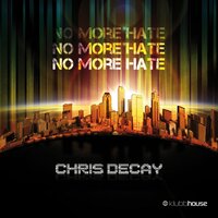 No More Hate - Chris Decay