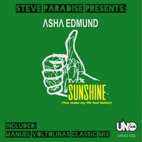 Sunshine (You Make My Life Feel Better) - Steve Paradise & Manuel Voltolinas & Asha Edmund