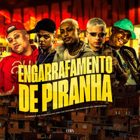 Engarrafamento de Piranha - MC RANGEL & Mc Fabinho da Osk & DJ FAISCA & MC MENOR DN & Mc Mininin