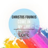 Come In My Life - Christos Fourkis & Joahn Dashi