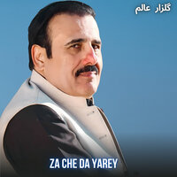 Za Che Da Yarey - Gulzar Alam