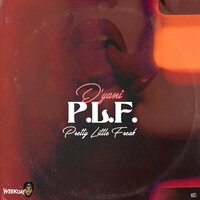 P.L.F (Pretty Little Freak) - D'yani & Weekday