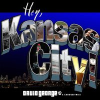 Hey, Kansas City! - David George & A Crooked Mile & Victor
