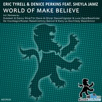 World Of Make Believe - Eric Tyrell & Denice Perkins & Sheyla Jamz & Cledy West
