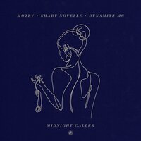 Midnight Caller - Mozey & Dynamite MC & Shady Novelle
