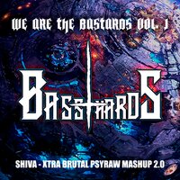 Xtra Brutal PsyRaw Mashup 2.0 - Shiva
