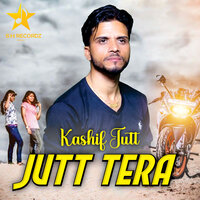 Jutt Tera - Kashif Jutt & Sameer Rajput