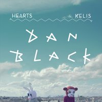 Hearts - Dan Black & Kelis & R3HAB & Kaskade