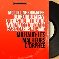 Les malheurs d'Orphée, Op. 85, Act I: Air d'Orphée. "Le loup, le sanglier, le renard et l'ours" (Orphée) - Дариус Мийо & Orchestre du Théâtre National de l'Opéra de Paris & Bernard Demigny & Orchestre du Théâtre national de l'Opéra de Paris, Darius Milhaud, Bernard Demigny