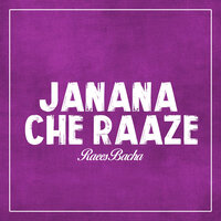Janana Che Raaze - Raees Bacha