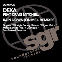 Rain Down on Me - Craig Mitchell & DJ Deka