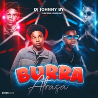 Burra Atrasa - Dj Johnny By & Elekson Londrino