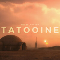 TATOOINE - Michelangelo