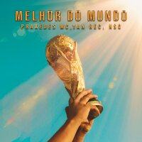 Melhor do Mundo - Praxedes MC & YAN REC & NSC
