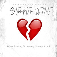 Straighten It Out - Born Divine & VS & Young Vocals