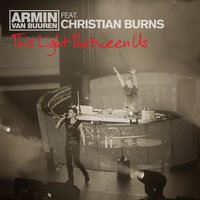 This Light Between Us - Armin van Buuren & Christian Burns