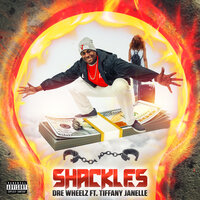Shackles - Dre Wheelz & Tiffany Janelle