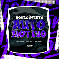 Aquecimento Automotivo - DJ Skieter & Mc Mr. Bim & MC Rkostta