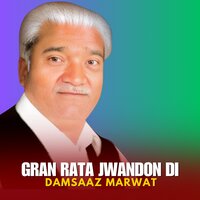 Gran Rata Jwandon Di - Damsaaz Marwat