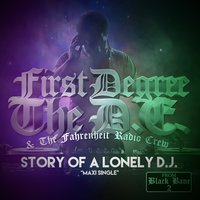 Story of a Lonely D.J. - The Fahrenheit Radio Crew & First Degree the D.E.