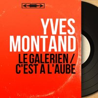 Le galérien - Yves Montand & Henri Crolla & Bob Castella et son orchestre